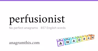 perfusionist - 857 English anagrams