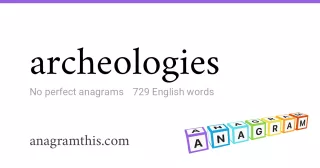 archeologies - 729 English anagrams