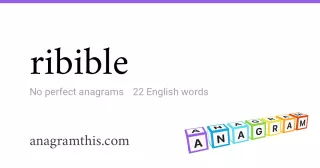 ribible - 22 English anagrams