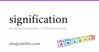 signification - 370 English anagrams