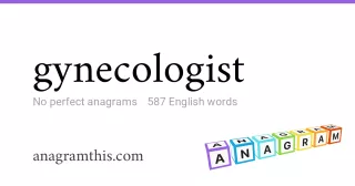 gynecologist - 587 English anagrams