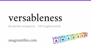 versableness - 335 English anagrams