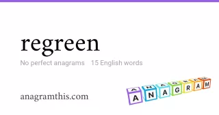 regreen - 15 English anagrams