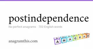 postindependence - 702 English anagrams
