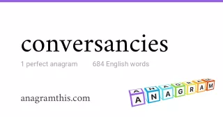 conversancies - 684 English anagrams