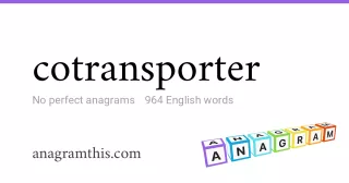 cotransporter - 964 English anagrams