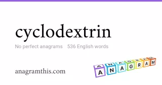 cyclodextrin - 536 English anagrams