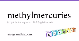 methylmercuries - 995 English anagrams