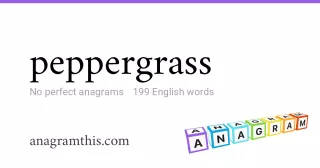 peppergrass - 199 English anagrams