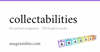 collectabilities - 759 English anagrams