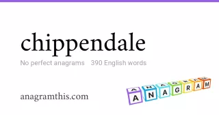 chippendale - 390 English anagrams