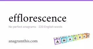 efflorescence - 220 English anagrams