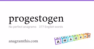 progestogen - 377 English anagrams