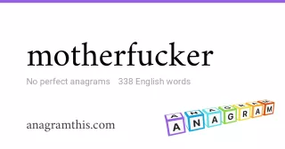 motherfucker - 338 English anagrams