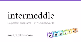 intermeddle - 317 English anagrams