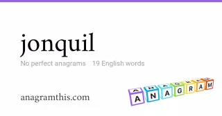 jonquil - 19 English anagrams