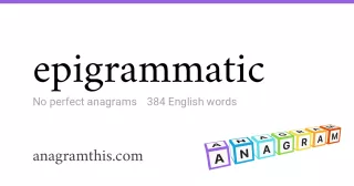 epigrammatic - 384 English anagrams