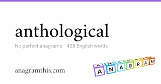 anthological - 428 English anagrams
