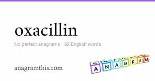 oxacillin - 82 English anagrams