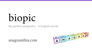 biopic - 9 English anagrams