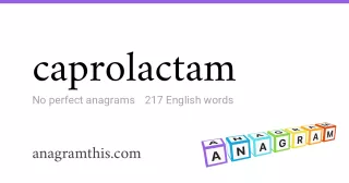 caprolactam - 217 English anagrams