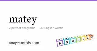 matey - 33 English anagrams