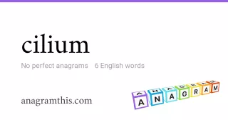 cilium - 6 English anagrams