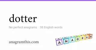 dotter - 38 English anagrams