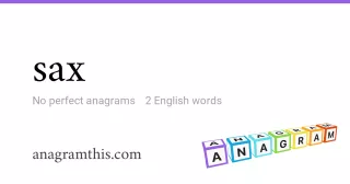 sax - 2 English anagrams