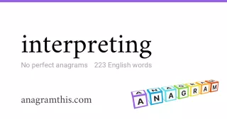 interpreting - 223 English anagrams