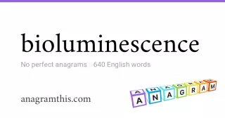 bioluminescence - 640 English anagrams