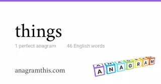 things - 46 English anagrams