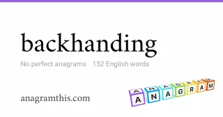 backhanding - 152 English anagrams