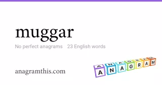 muggar - 23 English anagrams