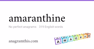 amaranthine - 319 English anagrams