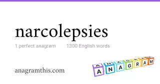narcolepsies - 1,300 English anagrams