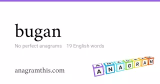 bugan - 19 English anagrams