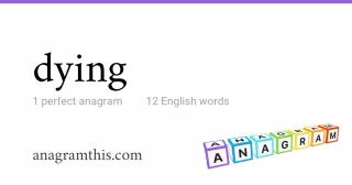 dying - 12 English anagrams