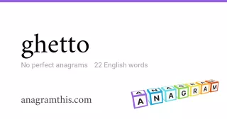 ghetto - 22 English anagrams