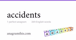 accidents - 269 English anagrams