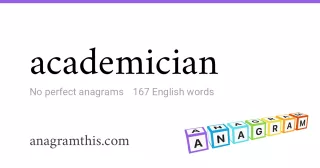 academician - 167 English anagrams