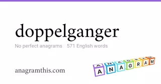 doppelganger - 571 English anagrams