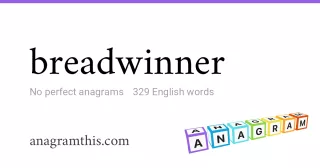 breadwinner - 329 English anagrams