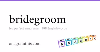 bridegroom - 198 English anagrams
