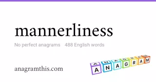 mannerliness - 488 English anagrams