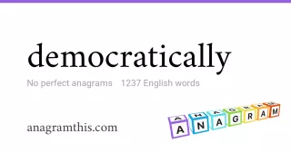 democratically - 1,237 English anagrams