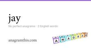 jay - 2 English anagrams