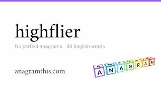 highflier - 43 English anagrams