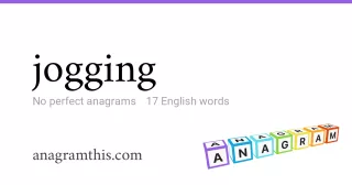 jogging - 17 English anagrams