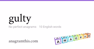 gulty - 10 English anagrams